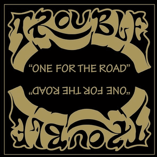 Trouble - One for the Road