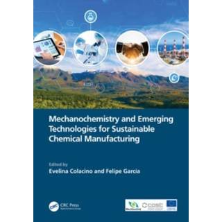 Mechanochemistry and Emerging Technologies for Sustainable Chemical Manufacturing