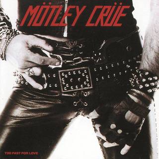 Mötley Crüe - Too Fast for Love