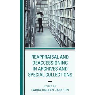 Reappraisal and Deaccessioning in Archives and Special Collections