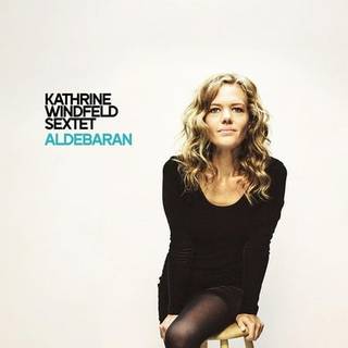 Kathrine Windfeld Sextet - Aldebaran [vinyl]