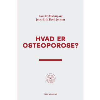 Lars Hyldstrup & Jens-Erik Beck Jensen - Hvad er osteoporose?
