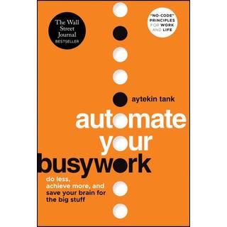 Automate Your Busywork (4, 2025) | Aytekin Tank