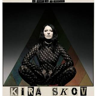 Kira Skov - My Heart Is A Mountain