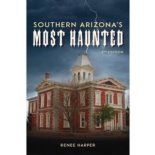 Southern Arizona's Most Haunted