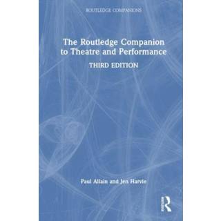 The Routledge Companion to Theatre and Performance