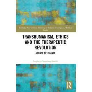 Transhumanism, Ethics and the Therapeutic Revolution