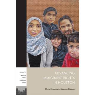 Advancing Immigrant Rights in Houston (4, 2024) | Els de Graauw,Shannon Gleeson