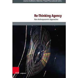 Re-Thinking Agency