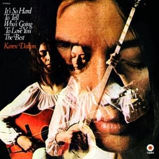 Karen Dalton - It's So Hard To Tell Who's Going To Love You The Best