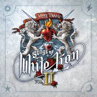Mike Tramp - Songs of White Lion Vol. II