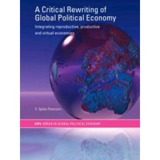 A Critical Rewriting of Global Political Economy