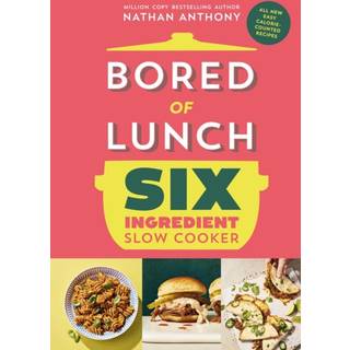 Bored of Lunch Six Ingredient Slow Cooker