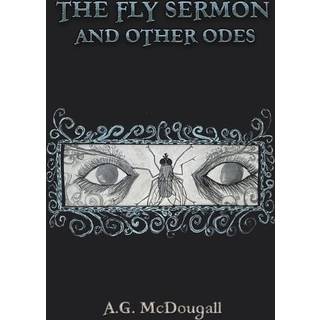 The Fly Sermon and Other Odes