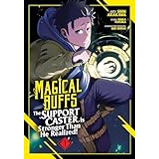Magical Buffs: The Support Caster is Stronger Than He Realized! (Manga) Vol. 1