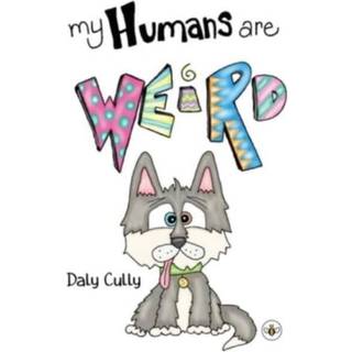 My Humans are Weird!