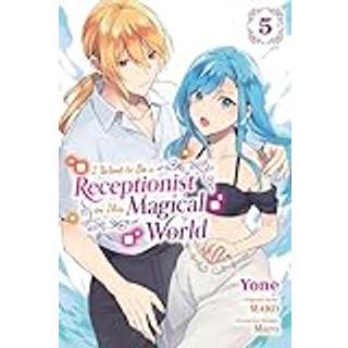 I Want to Be a Receptionist in This Magical World, Vol. 5 (manga)