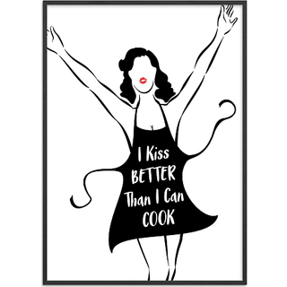 I kiss better than I cook - 50x70 cm