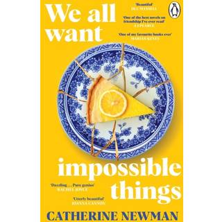 We All Want Impossible Things