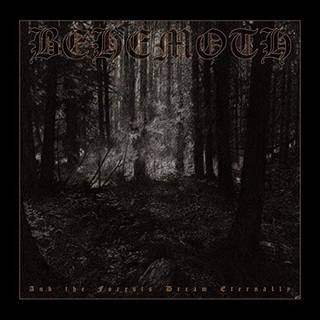 Behemoth - And the Forests Dream Eternally