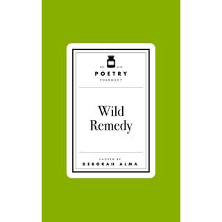Poetry Prescription: Wild Remedy
