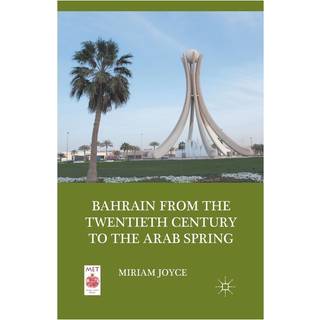 Bahrain from the Twentieth Century to the Arab Spring