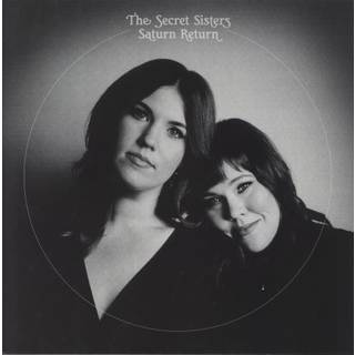 The Secret Sisters - Saturn Return