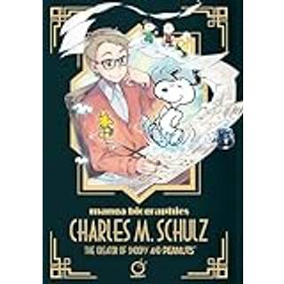 Manga Biographies: Charles M. Schulz - The Creator of Snoopy and Peanuts