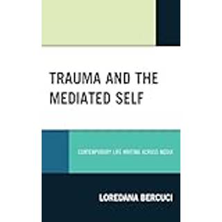 Trauma and the Mediated Self