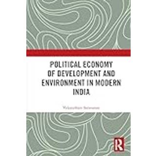 Political Economy of Development and Environment in Modern India