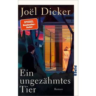 Joël Dicker - Ein ungezähmtes Tier