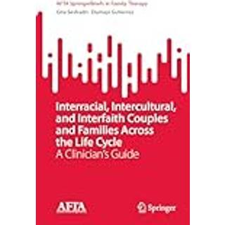 Interracial, Intercultural, and Interfaith Couples and Families Across the Life Cycle