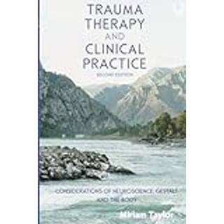 Trauma Therapy and Clinical Practice: Considerations of Neuroscience, Gestalt and the Body