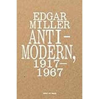 Edgar Miller: Anti-Modern, 1917–1967