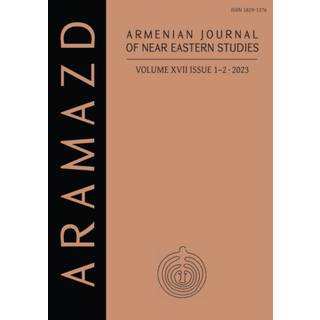 ARAMAZD: Armenian Journal of Near Eastern Archaeology: Volume XVII Issue 1-2 2023