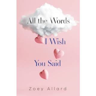 All the Words I Wish You Said