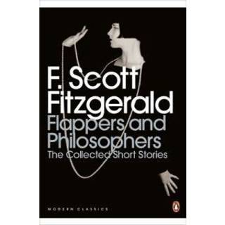 Flappers and Philosophers: The Collected Short Stories of F. Scott Fitzgerald