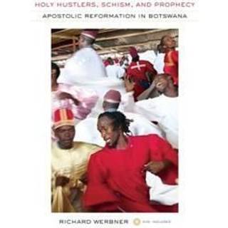 Holy Hustlers, Schism, and Prophecy