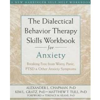The Dialectical Behaviour Therapy Skills Workbook for Anxiety