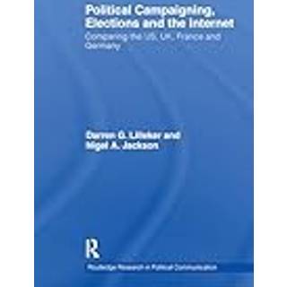 Political Campaigning, Elections and the Internet