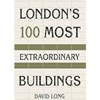 London's 100 Most Extraordinary Buildings