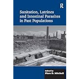 Sanitation, Latrines and Intestinal Parasites in Past Populations