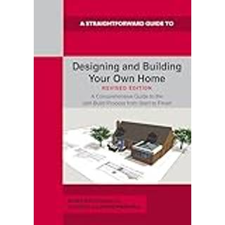 Designing and Building Your Own Home - Revised Edition 2024