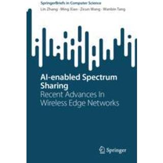 AI-enabled Spectrum Sharing (4, 2024) | Zicun Wang,Lin Zhang,Wanbin Tang,Ming Xiao