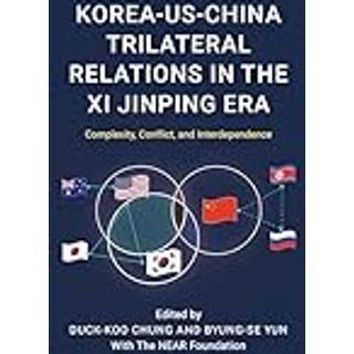 Korea-US-China Trilateral Relations in the Xi Jinping Era