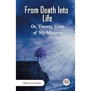 From Death Into LifeOr Twenty Years of My Ministry (Edition2023)