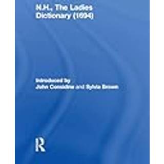 N.H., The Ladies Dictionary (1694)