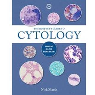 The Busy Vet's Guide to Cytology