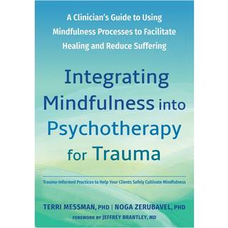 Integrating Mindfulness into Psychotherapy for Trauma