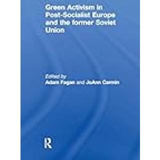 Green Activism in Post-Socialist Europe and the Former Soviet Union